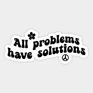 All Problems Have Solutions Funny Saying Quote Inspirational Feminist Message Graphic Tees Sticker